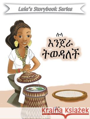 Lula Injera T'weDalech - Amharic Children's Book Kiazpora Publication 9781946057686 Kiazpora