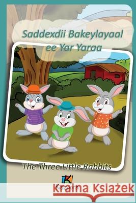 Saddexdii Bakeylayaal ee Yar Yaraa - Somali Children's Book - The Three Little Rabbits: The Three Little Rabbits (Somali) Kiazpora 9781946057785
