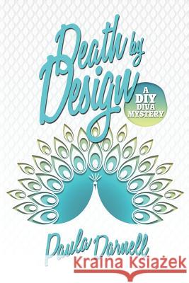 Death by Design: A DIY Diva Mystery Paula Darnell 9781946063779 Cozy Cat Press