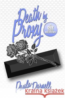 Death by Proxy: A DIY Diva Mystery Paula Darnell 9781946063892 Cozy Cat Press