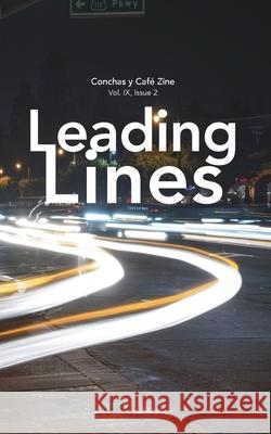 Leading Lines: Conchas y Caf? Zine; Vol. 9, Issue 2 Dstl Arts 9781946081742 Blurb