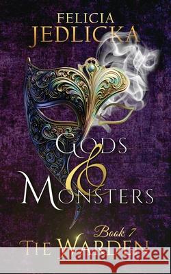 Gods and Monsters Felicia Jedlicka 9781946092533 Felicia Jedlicka