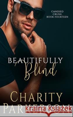 Beautifully Blind Charity Parkerson 9781946099860 Punk & Sissy Publications