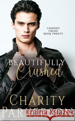 Beautifully Crushed Charity Parkerson 9781946099952 Punk & Sissy Publications