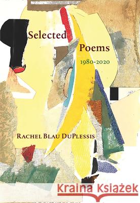 Selected Poems 1980-2020 Rachel Blau Duplessis 9781946104366 Chax Press