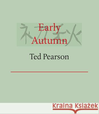 Early Autumn Ted Pearson 9781946104588 Chax Press