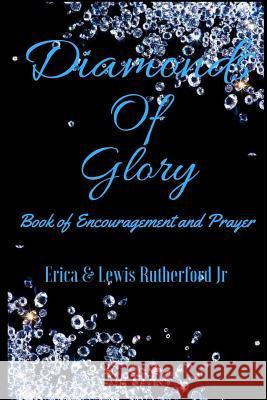 Diamonds of Glory Erica a. Rutherford Lewis C. Rutherfor 9781946111128