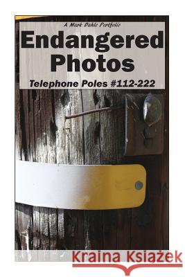 Endangered Photos: Telephone Poles #112-222 Mark Dahle 9781946112033 Mark Dahle Portfolios