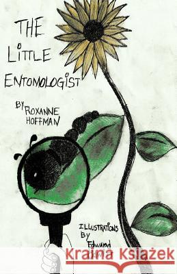 The Little Entomologist Roxanne Hoffman, Edward Odwitt 9781946116031 Poets Wear Prada