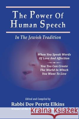 The Power Of Human Speech - In The Jewish Tradition Dov Peretz Elkins   9781946124661