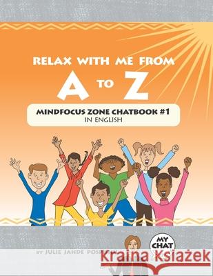 Relax With Me From A To Z: Mind Focus Zone Chatbook #1 in English Spanish Chat Company Sonia Carbonell Julie Jahde Pospishil 9781946128911 Mind Focus Zone Chatbook