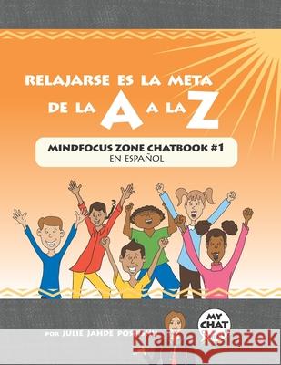 Relajarse es la Meta de la A a la Z: Mind Focus Zone Chatbook #1 en español Company, Spanish Chat 9781946128928