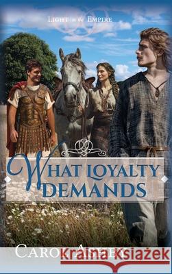 What Loyalty Demands Carol Ashby 9781946139443 Cerrillo Press