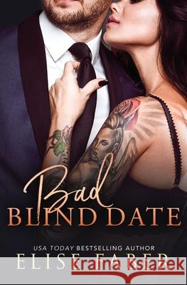 Bad Blind Date Elise Faber 9781946140609 Elise Faber