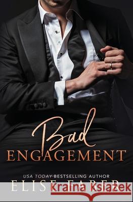 Bad Engagement Elise Faber 9781946140715 Elise Faber