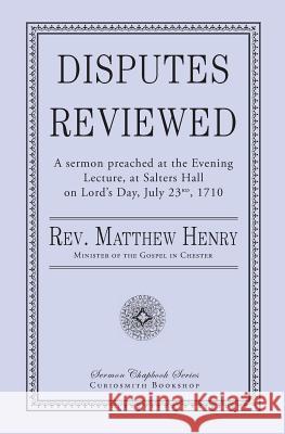 Disputes Reviewed Rev Matthew Henry 9781946145185 Curiosmith