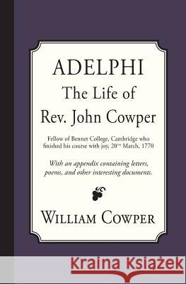 Adelphi: The Life of Rev. John Cowper William Cowper Rev John Newton 9781946145208 Curiosmith