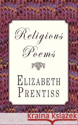 Religious Poems Elizabeth Prentiss 9781946145338