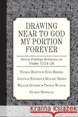 Drawing Near to God My Portion Forever Thomas Boston Jonathan Edwards George Swinnock 9781946145406 Curiosmith