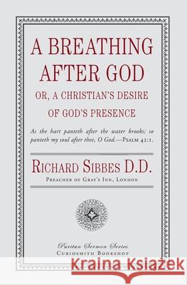 A Breathing After God Richard Sibbes 9781946145444