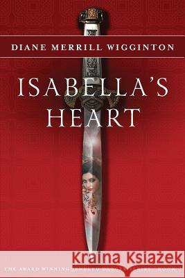 Isabella's Heart Diane Merril 9781946146014 Independent Author