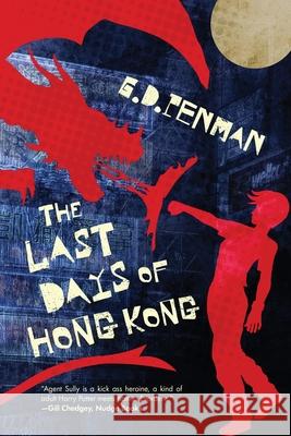 The Last Days of Hong Kong G. D. Penman 9781946154255 Meerkat Press, LLC