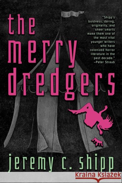 The Merry Dredgers Jeremy C. Shipp 9781946154460 Meerkat Press