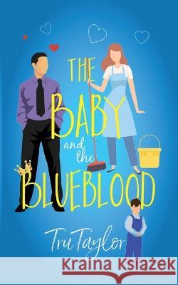 The Baby and the Blueblood Tru Taylor 9781946166319 Oxford South Press