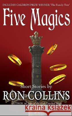 Five Magics Ron Collins   9781946176318 Skyfox Publishing