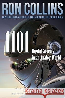 1101 Digital Stories in an Analog World Ron Collins 9781946176998 Skyfox Publishing