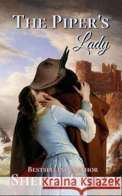 The Piper's Lady: A Medieval Romance Sherry Ewing 9781946177568