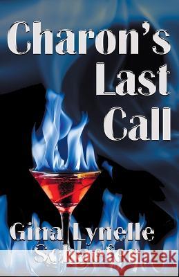 Charon\'s Last Call Gina Lynelle Schaefer 9781946182203 Texas Book Publishers Association