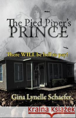 The Pied Piper's Prince Gina Lynelle Schaefer 9781946182333 Texas Book Publishers Association