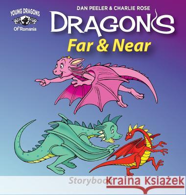 Dragons Far And Near: Story Book Peeler, Dan 9781946182982 John M. Hardy Publishing