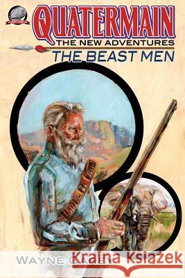 Quatermain: The New Adventures-The Beast Men Wayne Carey Clayton Hinkle 9781946183330 Airship 27