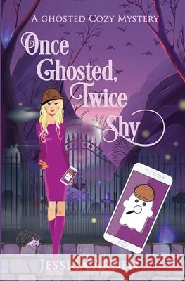 Once Ghosted, Twice Shy Jessica Arden 9781946188120