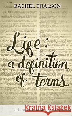 Life: a definition of terms Toalson, Rachel 9781946193308 Rachel Toalson