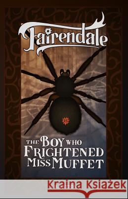 The Boy Who Frightened Miss Muffet L. R. Patton 9781946193421 Batlee Press