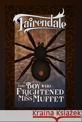 The Boy Who Frightened Miss Muffet L. R. Patton 9781946193438 Batlee Press