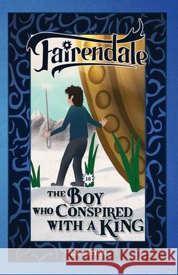 The Boy Who Conspired With a King L. R. Patton 9781946193506 Batlee Press