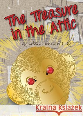 The Treasure in the Attic Stella Barton Day, Jennifer Tipton Cappoen, Lynn Bemer Coble 9781946198099