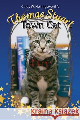 Thomas Stuart Town Cat Cindy W Hollingsworth, Jennifer Tipton Cappoen, Lynn Bemer Coble 9781946198204