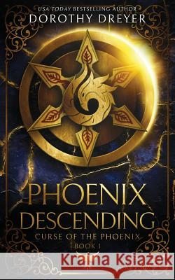 Phoenix Descending Dorothy Dreyer 9781946202413 Snowy Wings Publishing