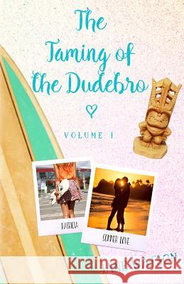 The Taming of the Dudebro, Volume I Jane Watson 9781946202567