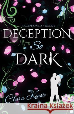 Deception So Dark Clara Kensie 9781946202642 Snowy Wings Publishing