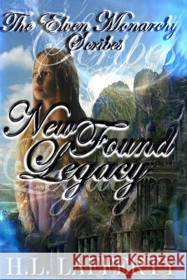 New Found Legacy H. L. Lafferty 9781946205247 Ladies of the Lakes Publishing