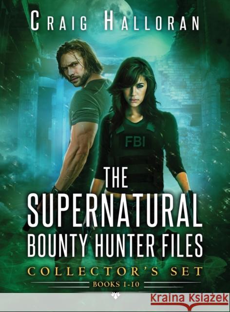 The Supernatural Bounty Hunter Files Collector's Set: Books 1-10: An Urban Fantasy Shifter Series Craig Halloran 9781946218209 Two-Ten Book Press