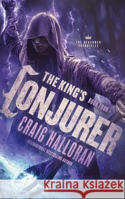 The King's Conjurer: The Henchmen Chronicles - Book 4 Craig Halloran 9781946218629 Two-Ten Book Press