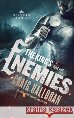 The King's Enemies: The Henchmen Chronicles - Book 5 Craig Halloran 9781946218636 Two-Ten Book Press