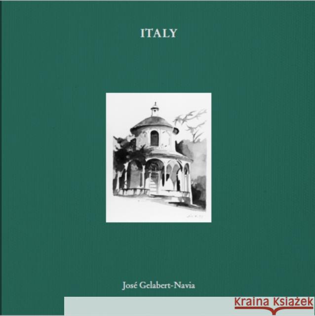 Italy: Jose Gelabert-Navia  9781946226570 Oscar Riera Ojeda Publishers Limited